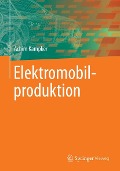 Cover-Bild zum Titel 'Elektromobilproduktion' von 'Achim Kampker'