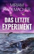 Das letzte Experiment - Miriam Rademacher