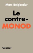 Cover-Bild zum Titel 'Le contre-monod' von 'Marc Beigbeder'