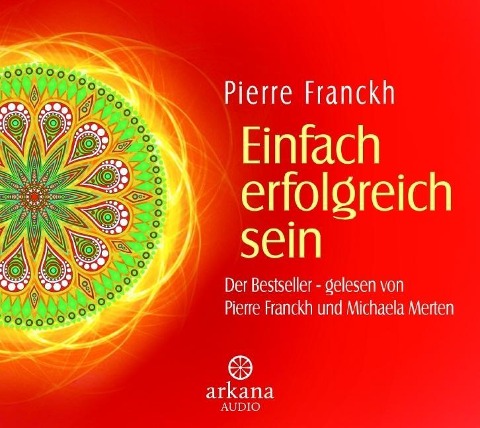 Einfach erfolgreich sein - Pierre Franckh, Michaela Merten