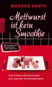 Cover-Bild zum Titel 'Mettwurst ist kein Smoothie' von 'Markus Barth'