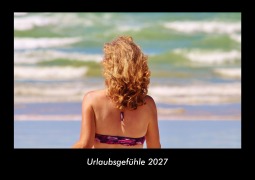 Cover-Bild zum Titel 'Urlaubsgefühle 2027 Fotokalender DIN A3' von 'Tobias Becker'