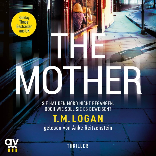 The Mother ¿ Sie hat den Mord nicht begangen. Doch wie soll sie es beweisen? - T. M. Logan