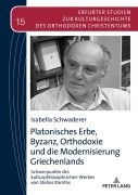 Cover-Bild zum Titel 'Platonisches Erbe, Byzanz, Orthodoxie und die Modernisierung Griechenlands' von 'Isabella Schwaderer'