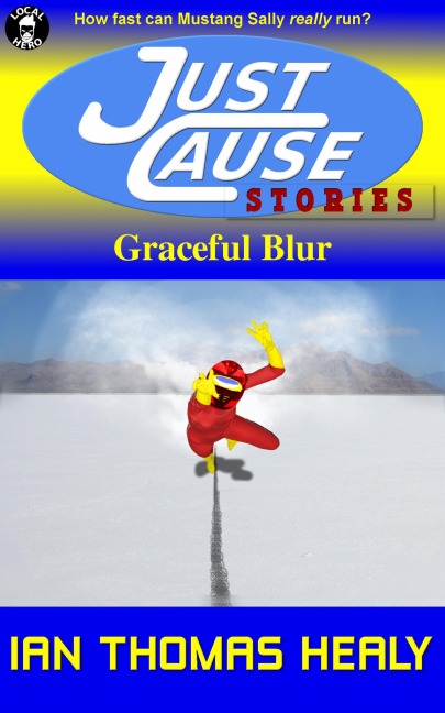 Graceful Blur (The Just Cause Universe Short Stories & Collections, #1) - Ian Thomas Healy