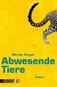 Cover-Bild zum Titel 'Abwesende Tiere' von 'Martin Kluger'