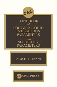 Cover-Bild zum Titel 'Handbook of Poylmer-Liquid Interaction Parameters and Solubility Parameters' von 'Allan F. M. Barton'