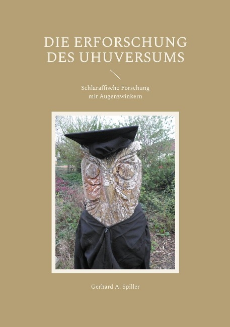 Die Erforschung des Uhuversums - Gerhard A. Spiller