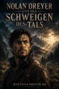 Cover-Bild zum Titel 'Nolan Dreyer und das Schweigen des Tals' von 'Matthias Kroner Mk'