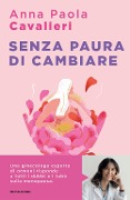 Cover-Bild zum Titel 'Senza paura di cambiare. I consigli di una ginecologa per vivere la menopausa al meglio' von 'Anna Paola Cavalieri'