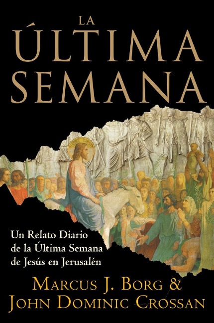 La Ultima Semana - Marcus J. Borg, John Dominic Crossan