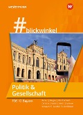 #blickwinkel Politik & Gesellschaft für die FOS 12: Schulbuch . Ausgabe Bayern - Gisela Becker, Silke Bergau, Natascha Böttcher-Seitz, Antoniy Dimitrov, Holger H. Macht