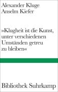 Cover-Bild zum Titel 'Klugheit ist die Kunst, unter verschiedenen Umständen getreu zu bleiben' von 'Alexander Kluge, Anselm Kiefer'