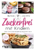 Cover-Bild zum Titel 'Zuckerfrei mit Kindern' von 'Elisa Täufer, Loreen Eiffler'