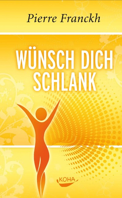 Wünsch dich schlank - Pierre Franckh