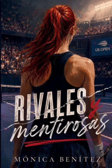 Rivales y mentirosas - Mónica Benítez