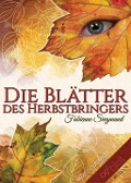 Die Blätter des Herbstbringers - Fabienne Siegmund