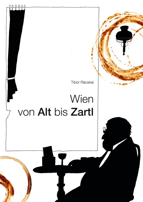 Wien von Alt bis Zartl - Tibor Rácskai