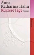 Cover-Bild zum Titel 'Kürzere Tage' von 'Anna Katharina Hahn'