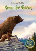 Das geheime Leben der Tiere (Wald, Band 2) - König der Bären - Vanessa Walder