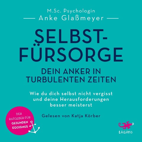 Selbstfürsorge - Dein Anker in turbulenten Zeiten - Anke Glaßmeyer