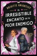 Cover-Bild zum Titel 'El Irresistible Encanto de Tu Peor Enemigo / The Irresistible Urge to Fall for Your Enemy' von 'Brigitte Knightley'