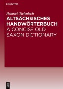 Cover-Bild zum Titel 'Altsächsisches Handwörterbuch / A Concise Old Saxon Dictionary' von 'Heinrich Tiefenbach'