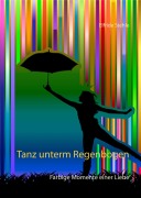 Cover-Bild zum Titel 'Tanz unterm Regenbogen' von 'Elfride Stehle'