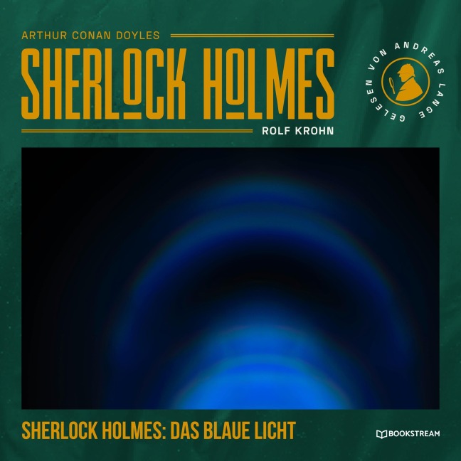 Sherlock Holmes: Das blaue Licht - Arthur Conan Doyle, Rolf Krohn