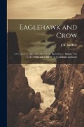 Cover-Bild zum Titel 'Eaglehawk and Crow: A Study of the Australian Aborigines, Including an Inquiry Into Their Origin and a Survey of Australian Languages' von 'John Mathew'