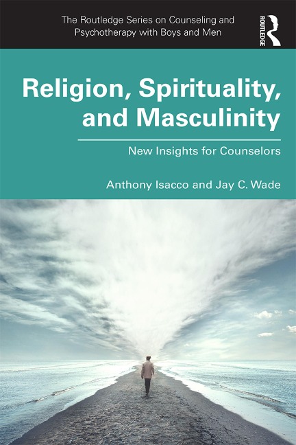Religion, Spirituality, and Masculinity - Anthony Isacco, Jay C. Wade