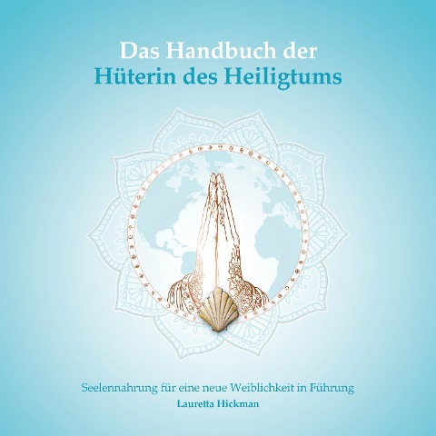 Das Handbuch der Hüterin des Heiligtums - Lauretta Hickman