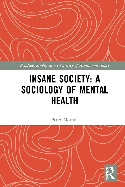 Insane Society: A Sociology of Mental Health - Peter Morrall