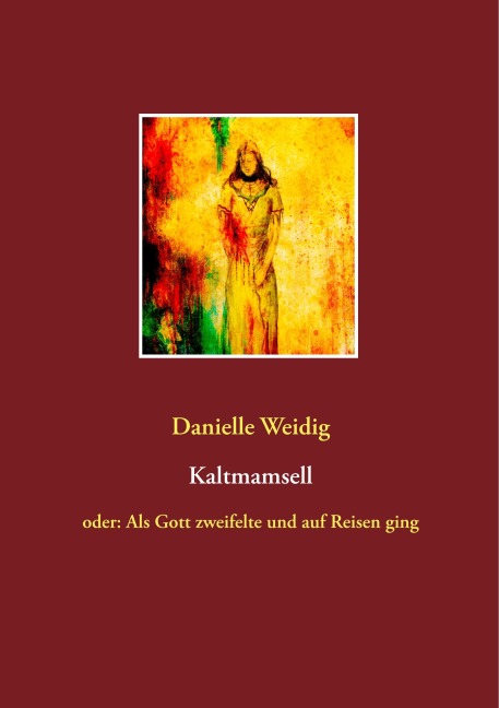 Kaltmamsell - Danielle Weidig