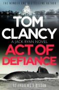 Cover-Bild zum Titel 'Tom Clancy Act of Defiance' von 'Jeffrey Wilson, Brian Andrews'