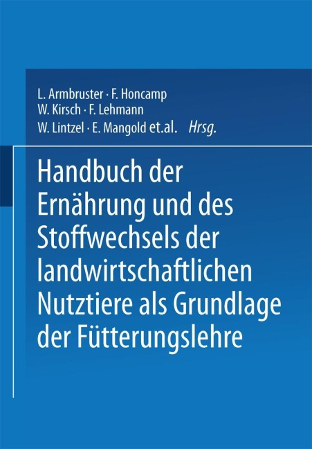 Handbuch der Ernährung und des Stoffwechsels der Landwirtschaftlichen Nutztiere als Grundlagen der Fütterungslehre - 