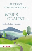 Cover-Bild zum Titel 'Wer's glaubt ...' von 'Beatrice Von Weizsäcker'