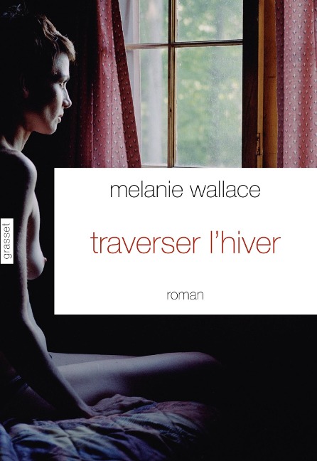 Traverser l'hiver - Mélanie Wallace
