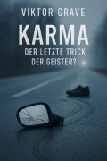 Cover-Bild zum Titel 'Karma-Der letzte Trick der Geister?' von 'Viktor Grave'