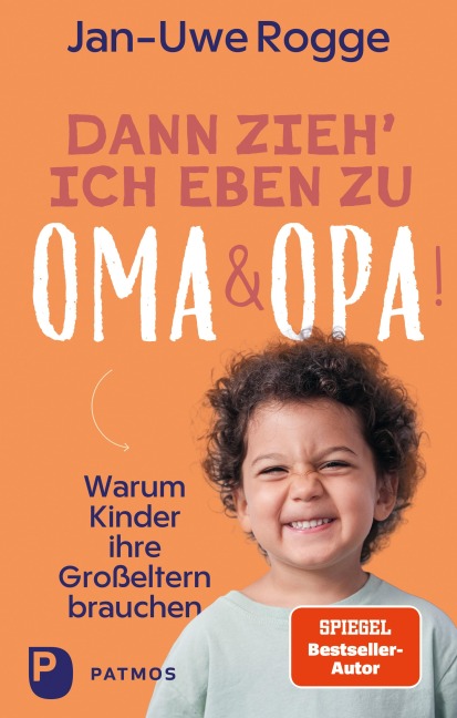 Dann zieh ich eben zu Oma und Opa - Jan-Uwe Rogge