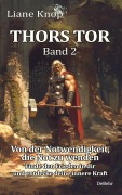 Cover-Bild zum Titel 'Thors Tor Band 2 - Von der Notwendigkeit, die Not zu wenden - Finde den Frieden in dir und entdecke deine innere Kraft' von 'Liane Knop'