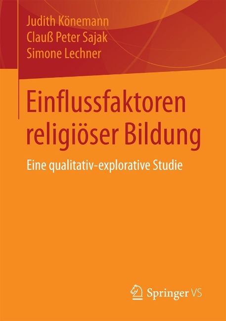 Einflussfaktoren religiöser Bildung - Judith Könemann, Clauß Peter Sajak, Simone Lechner