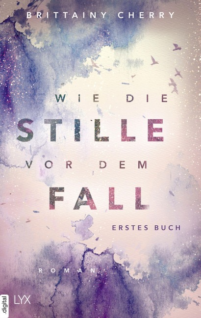 Wie die Stille vor dem Fall. Erstes Buch - Brittainy Cherry