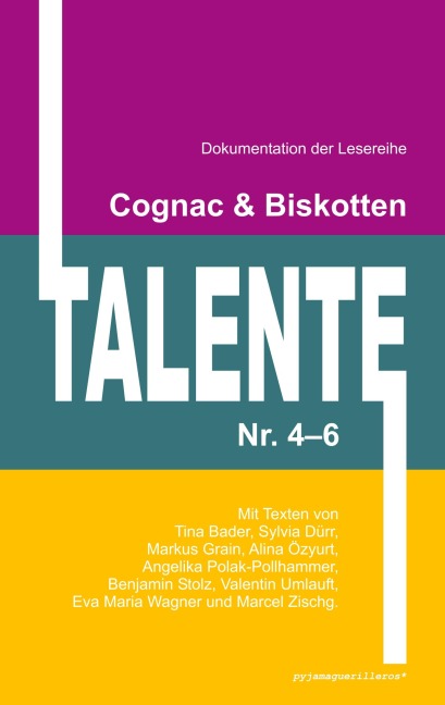 Cognac & Biskotten Talente Nr. 4-6. Anthologie. - Tina Bader, Sylvia Dürr, Markus Grain, Alina Özyurt, Angelika Polak-Pollhammer