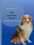 Cover-Bild zum Titel 'Lad, geliebter Hund' von 'Albert Payson Terhune'