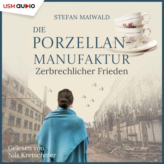 Die Porzellanmanufaktur - Zerbrechlicher Frieden - Stefan Maiwald