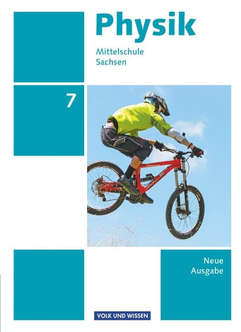 Physik 7. Schuljahr. Schülerbuch - Mittelschule Sachsen - Jessie Best, Ralf Greiner-Well, Elke Göbel, Tom Höpfner, Matthias Roßner