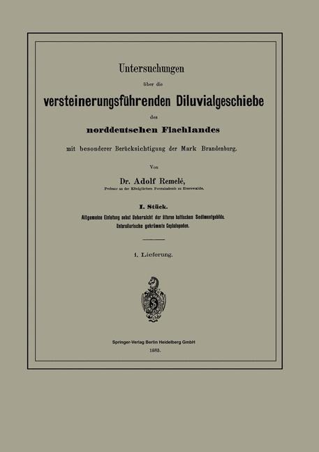 Untersuchungen über die versteinerungsführenden Diluvialgeschiebe des norddeutschen Flachlandes mit besonderer Berücksichtigung der Mark Brandenburg - Adolf Remelé