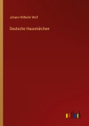 Cover-Bild zum Titel 'Deutsche Hausmärchen' von 'Johann Wilhelm Wolf'