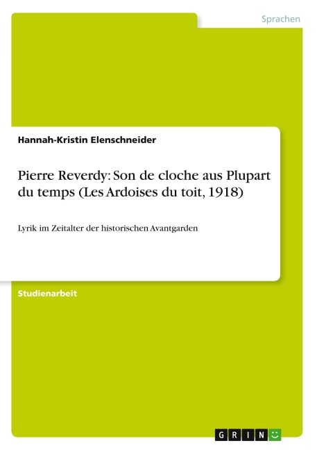 Pierre Reverdy: Son de cloche aus Plupart du temps (Les Ardoises du toit, 1918) - Hannah-Kristin Elenschneider